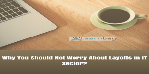 Why you should not worry about layoffs in IT?